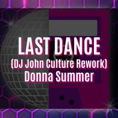 LAST DANCE (DJ John Culture Rework) Donna Summer