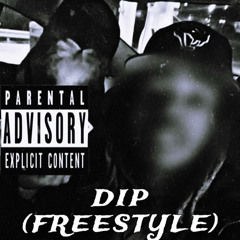 DIP (FREESTYLE)(Feat.xvooted )