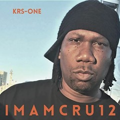 KRS-One - I M A M C R U 1 2 (2/22/22 Album)