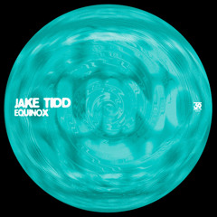 [PREMIERE] Equinox Neutron - Jake Tidd | 39 Records [2025]