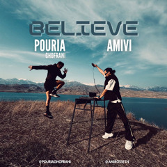 BELIEVE - POURIA GHOFRANI X AMIVI
