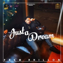 JUST A DREAM PREM DHILLON