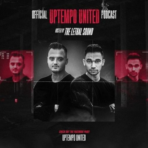 The Lethal Sound - Uptempo United Podcast 31 | Invites: Geen Gezeur Meer Terreur