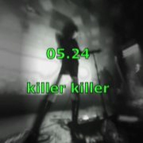 0524 - killer killer
