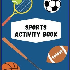 [PDF READ ONLINE] 💖 Sports Activity Book for Kids: Explore Football, Baseball, Soccer & More: Colo