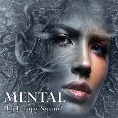 Mental (Dj Happy Sound Vocal Original Mix) OUT NOW ON ALL DOWNLOAD SITES