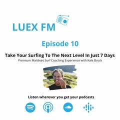 Episode 10 | Take Your Surfing To The Next Level In Just 7 Days