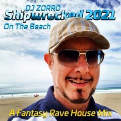 DJ ZORRO SHIPWRECKED 2021 'OPEN SOUND' HOUSE RAVE MIX (PIANO, DEEP, UKG, OLD SKOOL, DRUM & BASS)