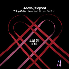 Thing Called Love (Alias One Remix) - Above & Beyond [FREE DOWNLOAD]
