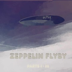 zeppelin flyby - parts i - iii