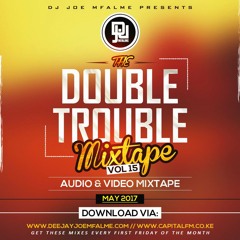 The Double Trouble Mixxtape 2017 Volume 15