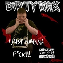 I Just Wanna Fuck! (Demo)