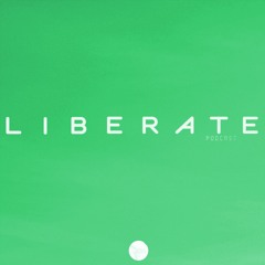 LIBERATE // Episode 055 // March 2021