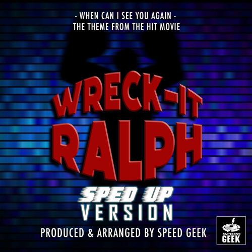 Stream when can i see you again from wreck it ralph sped up