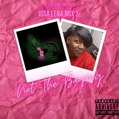 ISSA LENA MIX EP 3: NOT THE BAYANG