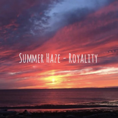 Royalty - Summer haze.mp3