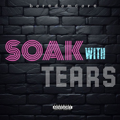 Soak with tears