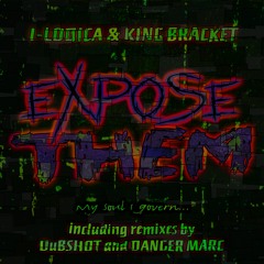 Expose them - I-Lodica & King Bracket (Danger Marc Remix)