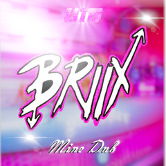 BRIIX - Mine Dub (Free DL)