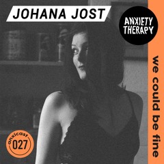 Anxicast 027 w/Johana Jost