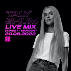 Taly Shum - SUNSET x MIDNIGHT live mix 20.08.22