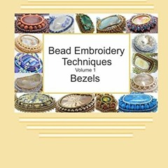 READ EPUB KINDLE PDF EBOOK Bead Embroidery Techniques - Volume 1 Bezels by  Jamie Clo
