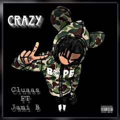 Cluaas Ft Jami B - Crazy