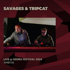 Savages & Tripcat @ Ozora 2024 | Ambyss