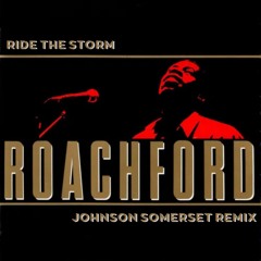 Roachford - Ride The Storm (Johnson Somerset Remix)