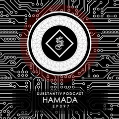 SUBSTANTIV podcast 097 - HAMADA (recorded at X Malmö 20200131)