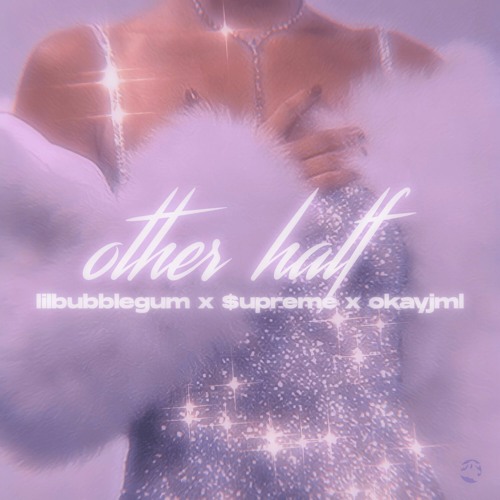 other half (prod $upreme & okayjml)