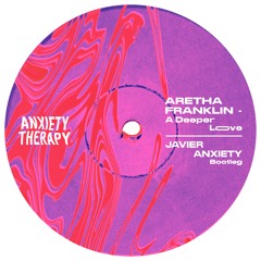 Aretha Franklin - A Deeper Love (Javier Anxiety Bootleg)