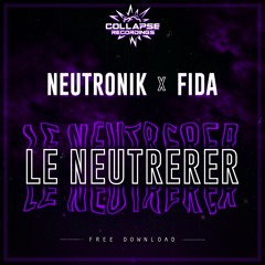 NEUTRONIK X FIDA - LE NEUTRERER (FREE DOWNLOAD)