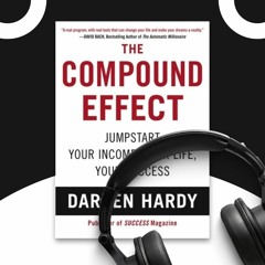 "The Compound Effect" by Darren Hardy