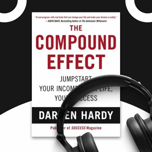 "The Compound Effect" by Darren Hardy