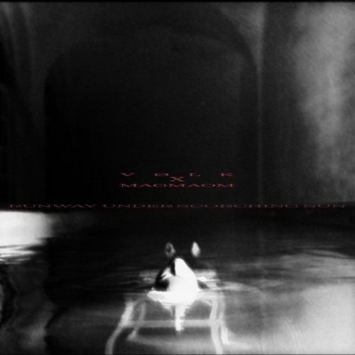 VØLK x MAGMAOM - Runway Under Scorching Sun
