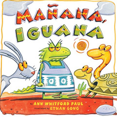 [Get] PDF 📕 Manana, Iguana by  Ann Whitford Paul &  Ethan Long KINDLE PDF EBOOK EPUB