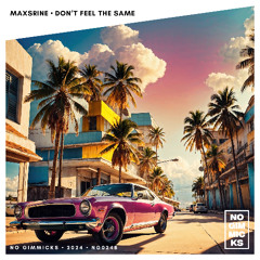 Maxsrine - Don't Feel The Same