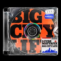 Luude - Big City Life X Groovin To The Beat (Mayer Mashup)