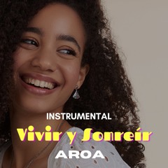 AROA - Vivir Y Sonreír (Demo Instrumental)