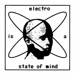 Electro Is A State Of Mind Vol. I
