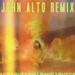Safe - John Alto Remix