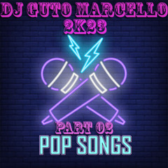 (2K23) POP SONGS VOL.02 - DJ GUTO MARCELLO (100 BPM)