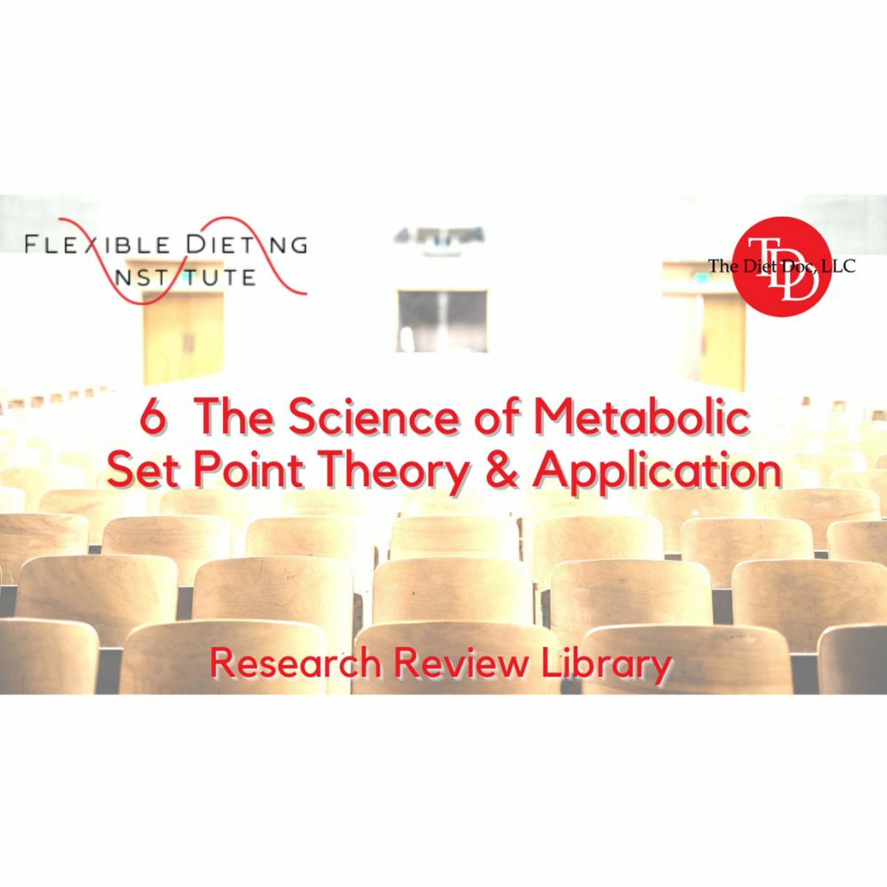 FLEXIBLE DIETING INSTITUTE Research Reviews:  6 The Science Of Metabolic Set Point & Application episode artwork
