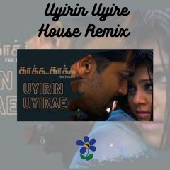 Uyirin Uyire House Remix