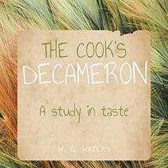 Read KINDLE 📜 The Cook’s Decameron: A Study in Taste by  Mrs. W. G. Waters [EPUB KIN