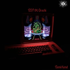 DSP 04: Orochi
