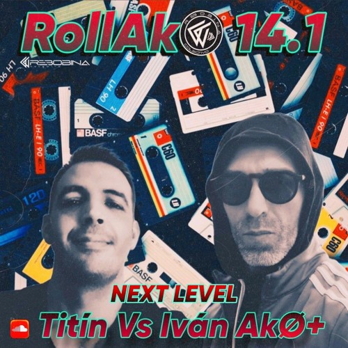 RollAkO 14.1 NEXT LEVEL⬆️ Titín Vs Iván AkØ+