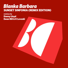 Blanka Barbara - Sunset Sinfonia (Ewan Rill & K Loveski Remix)