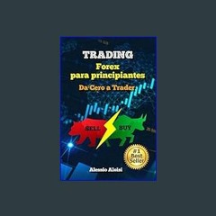 Read$$ 📕 Trading: Da Cero a Trader - forex trading guía práctica en español para principiantes, an
